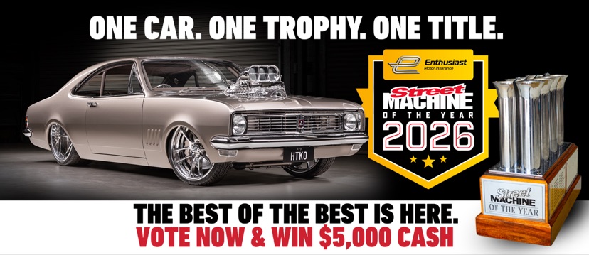 One car. One trophy. One title. Street Machine of the Year 2026. The best of the best is here. Vote now and win $5,000 cash.